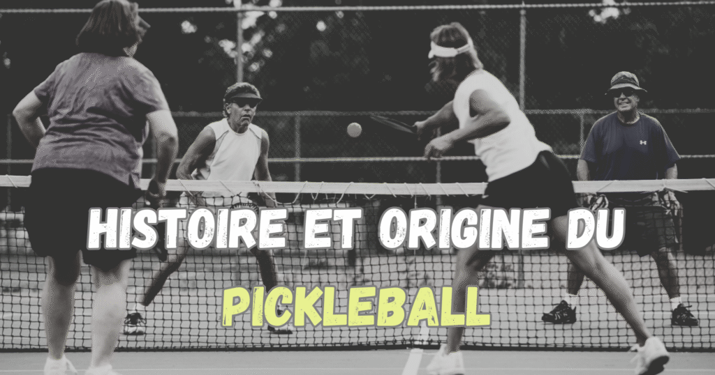 Histoire et origine du Pickleball
