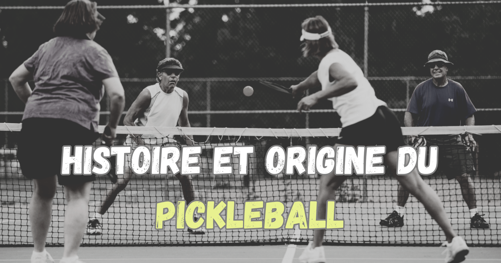 L’histoire et l’origine du Pickleball​